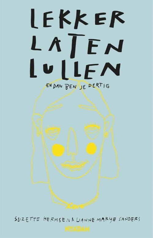 Suzette Hermsen ; Lianne Marije Sanders - Lekker laten lullen