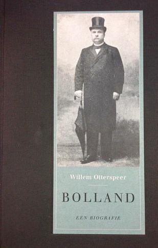 BOLLAND - WILLEM JAN OTTENSPEER.; OTTERSPEER, WILLEM. (ED.) - Bolland. Een biografie.