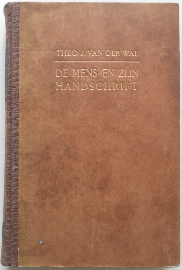 Wal Theo J. van der - De mens en zijn handschrift  Met honderden afbeeldingen, waaronder een 70-tal van vooraanstaande personen uit alle takken van kunst en wetenschap Inclusief bijlage