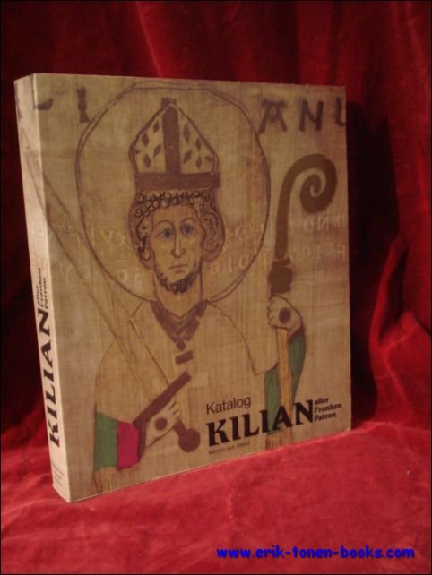 Coll. - Kilian. Monch aus Irland - aller Franken Patron 689-1989.