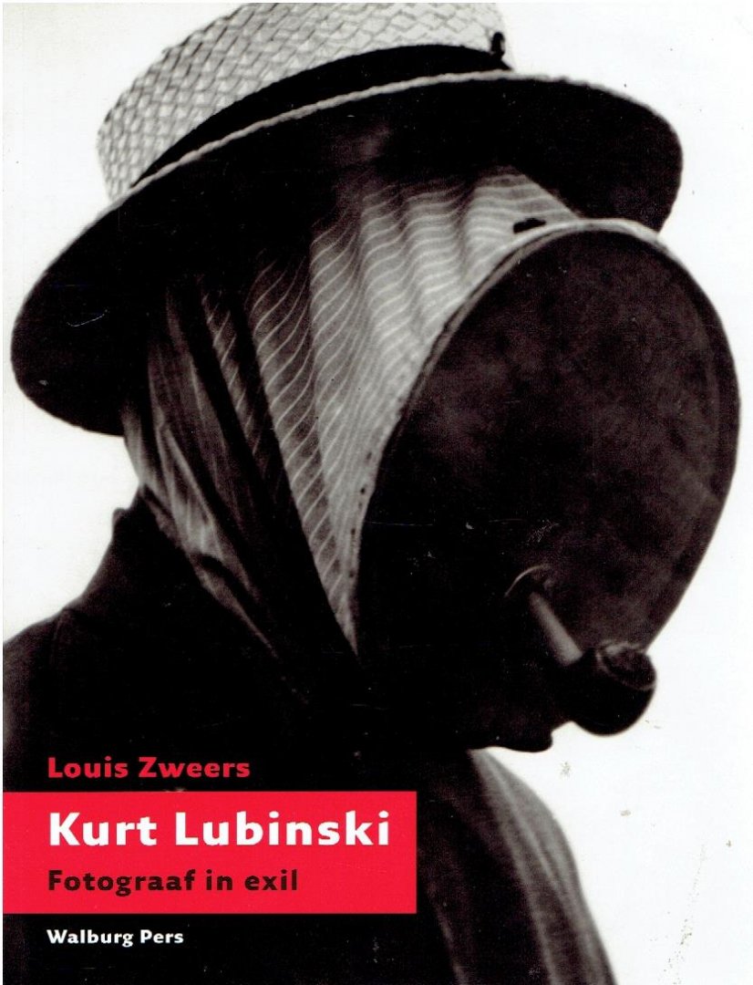 ZWEERS, Louis - Kurt Lubinski 1899-1969 - Fotograaf in exil.