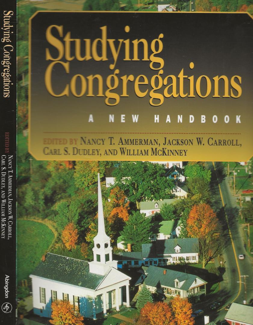 Ammerman, Nancy Tatom - Studying Congregations - A New Handbook