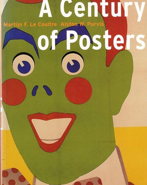 Coultre, Martijn F. le and Alston W. Purvis. - A Century of Posters.