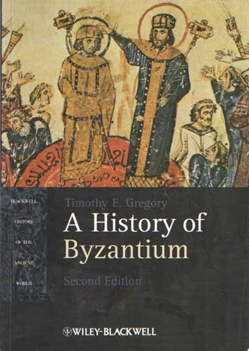 Gregory, Timothy E. - A History of Byzantium