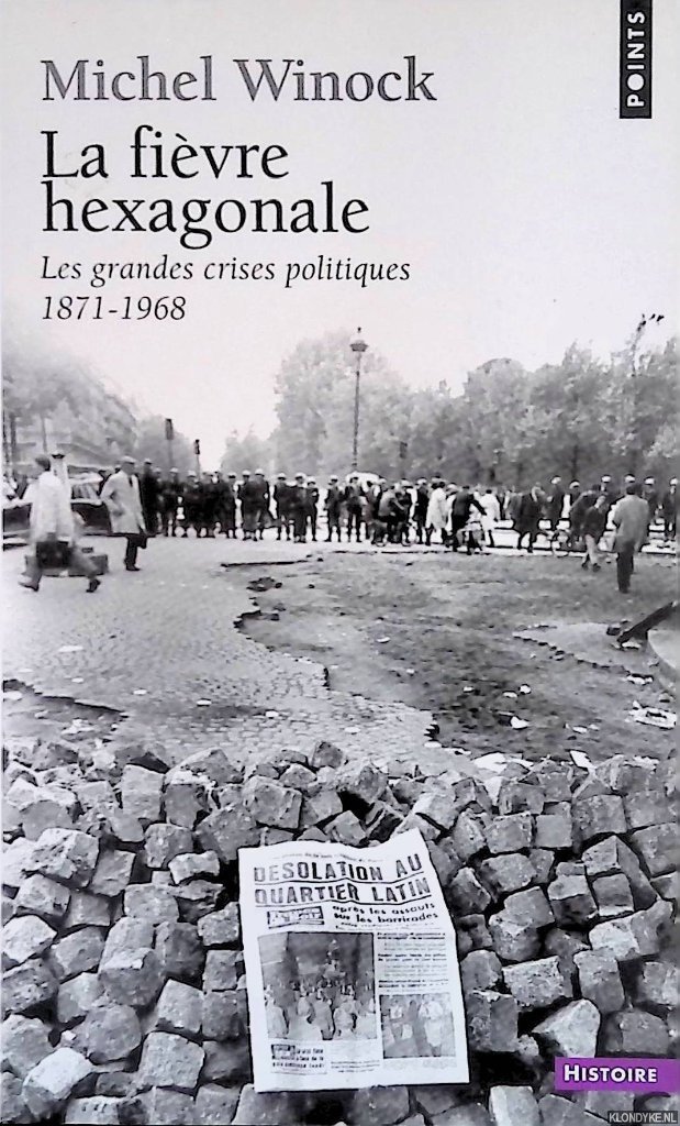 Winock, Michel - La Fievre Hexagonale. Les Grandes Crises Politiques De 1871-1968