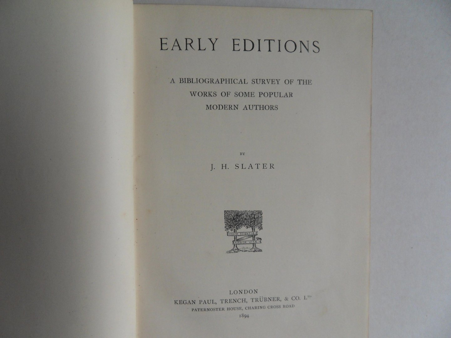 Slater, J.H. - Early Editions. - A Bibliographical Survey of the Works of Some Popular Modern Authors.