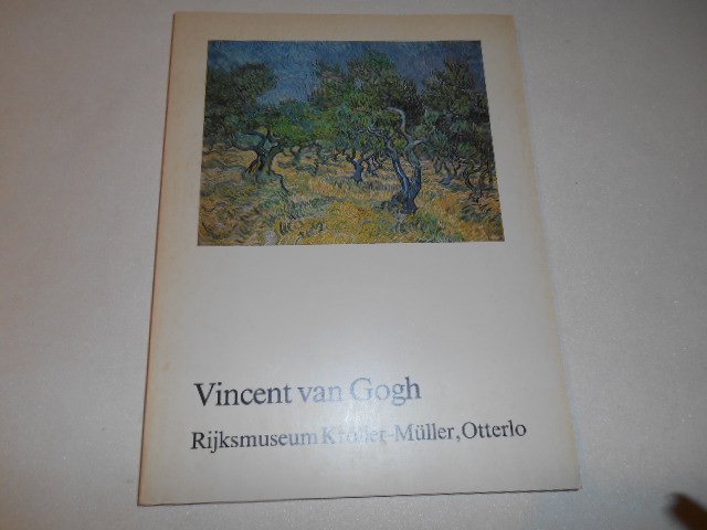  - Vincent van Gogh. Catalogue of 278 works in the collection of the Rijksmuseum Kroller-Muller, Otterlo.