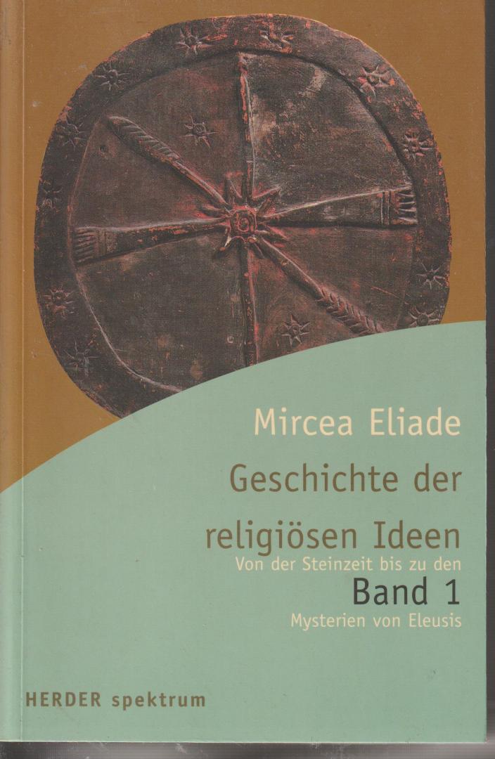 Eliade, Mircea - Geschichte der religiiösen, ideeën, band 1 t/m 4