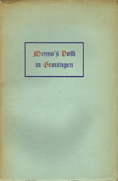 Dassel Sr., H. (archivaris Verenigde Doopsgezinde Gemeente) - Menno's Volk in Groningen, Geschiedenis der Doopsgezinde Gemeenten binnen de stad Groningen, 105 pag. softcover, goede, gebruikte staat (wat slijtage randen en klein scheurtje rug)