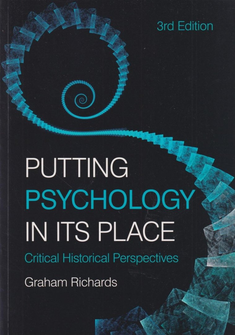 Richards, Graham - Putting Psychology in Its Place: Critical Historical Perspectives