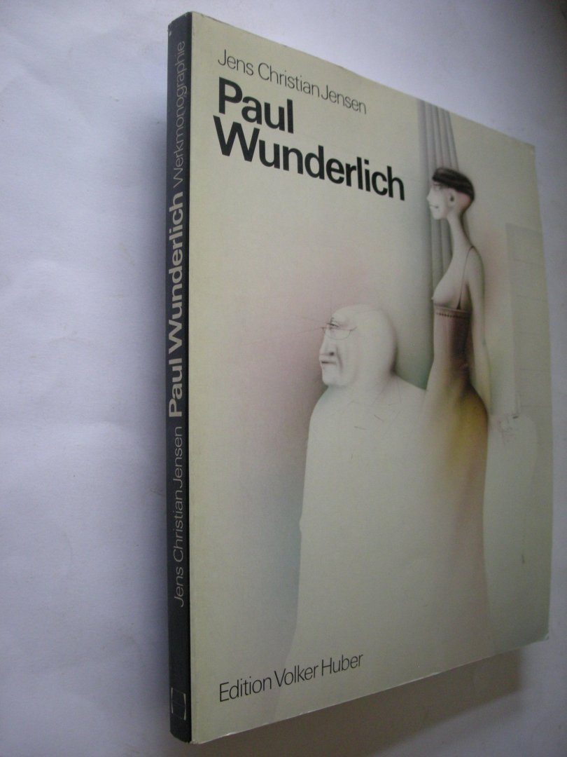 Jensen, Jens Christian / Bense, Max und Roberts-Jones, Philippe Beitragen - Paul Wunderlich. Das malerische, graphische und plastische Werk Band I: eine Werkmonographie
