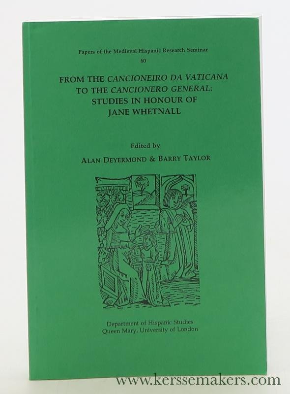 Deyermond, Alan / Barry Taylor (eds.). - From the Cancioneiro Da Vaticana to the Cancionero General, Studies in Honour of Jane Whetnall.