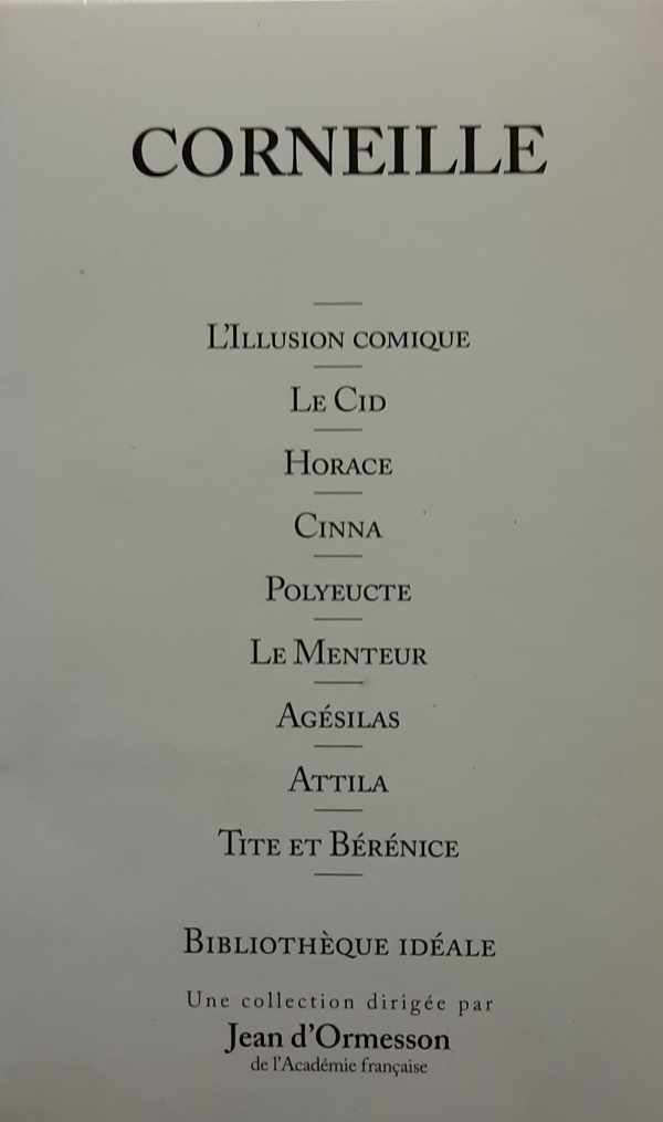 CORNEILLE - L'ILLUSION COMIQUE - LE CID - HORACE - CINNA - POLYEUCTE - LE MENTEUR - AGESILAS - ATTILA - TITE ET BERENICE