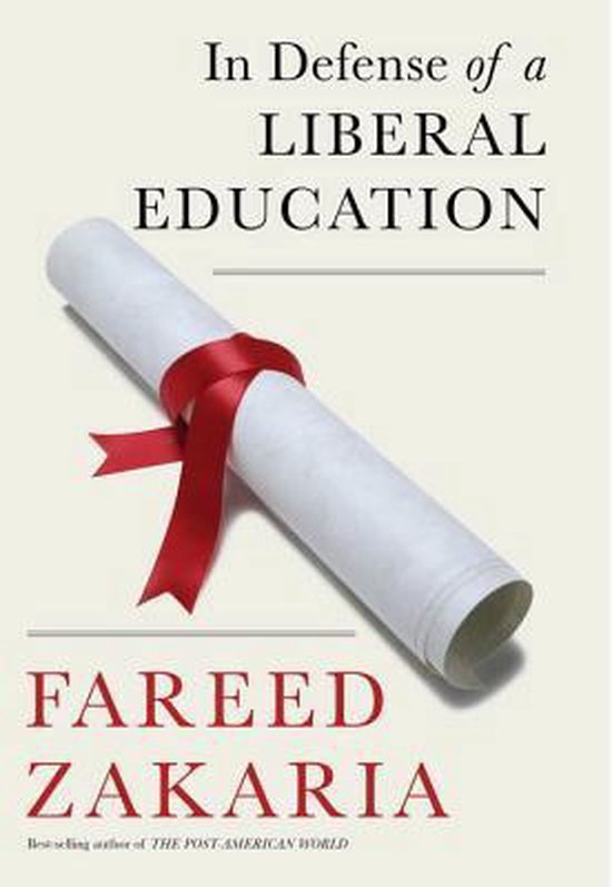 Zakaria, Fareed - In Defense of a Liberal Education