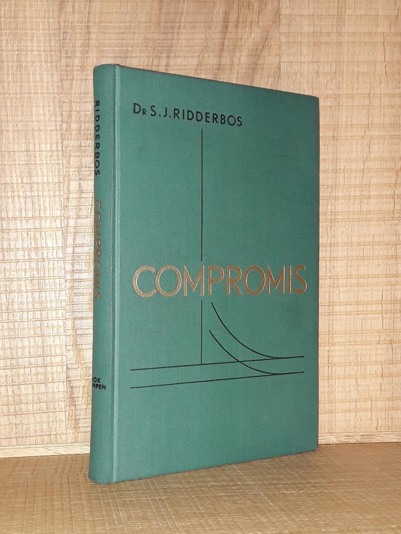 Ridderbos, dr. S.J. - Compromis. Een historische studie over gebod en werkelijkheid