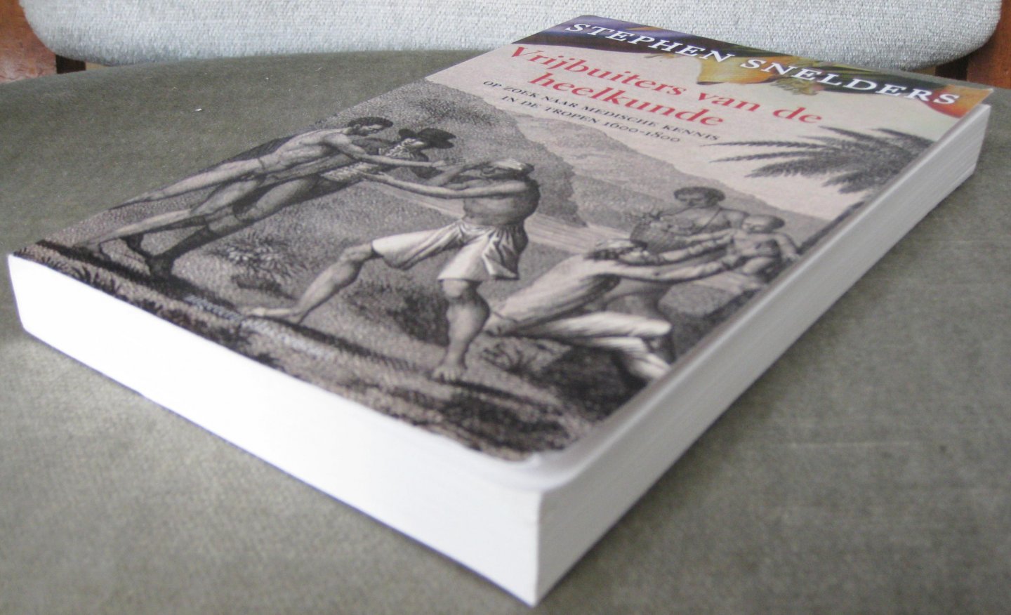 Snelders, Stephen - Vrijbuiters van de heelkunde  -  Op zoek naar medische kennis in de tropen, 1600-1800