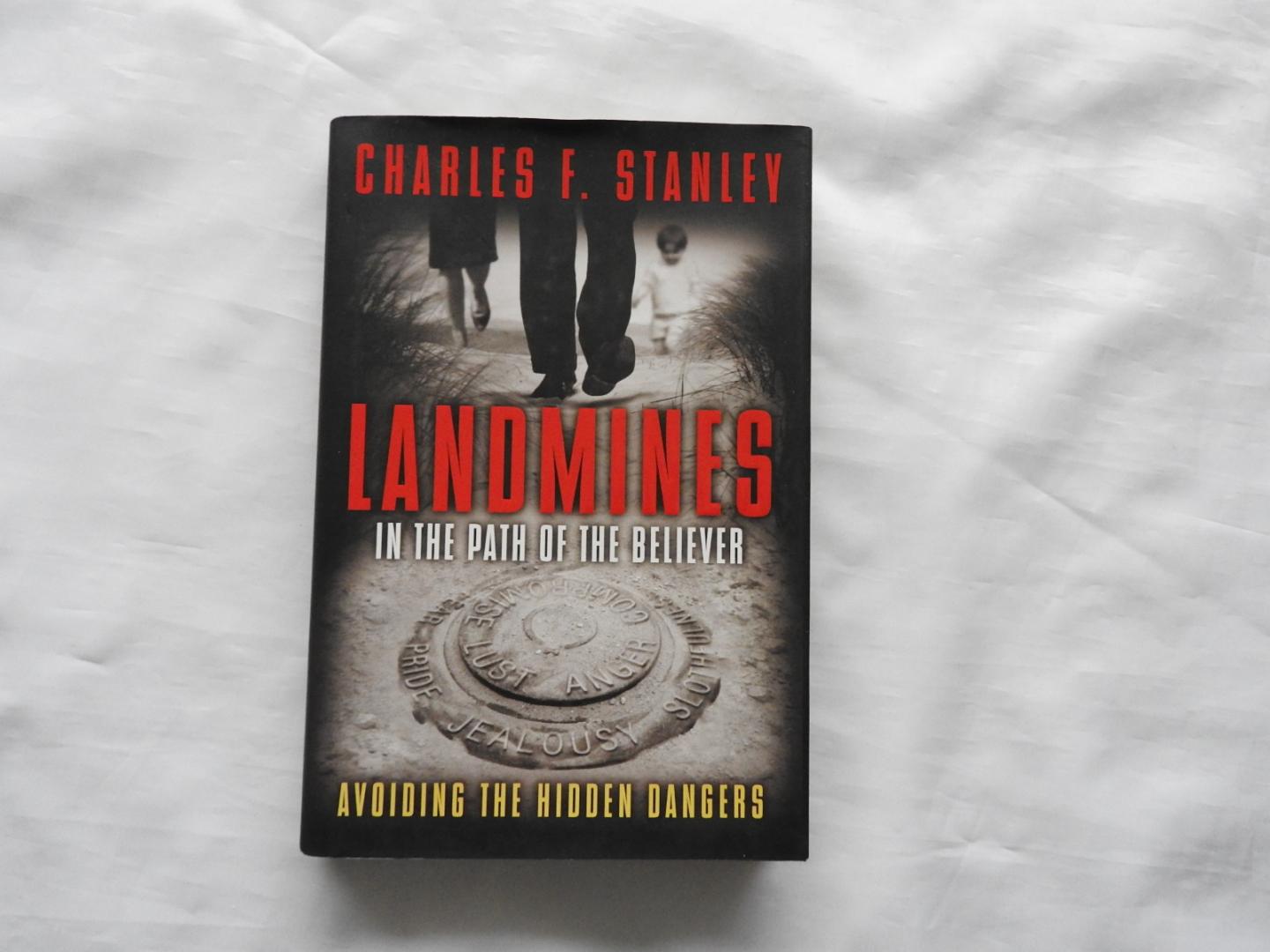 Charles Stanley F.C. - Landmines In The Path Of The Believer : Avoiding The Hidden Dangers