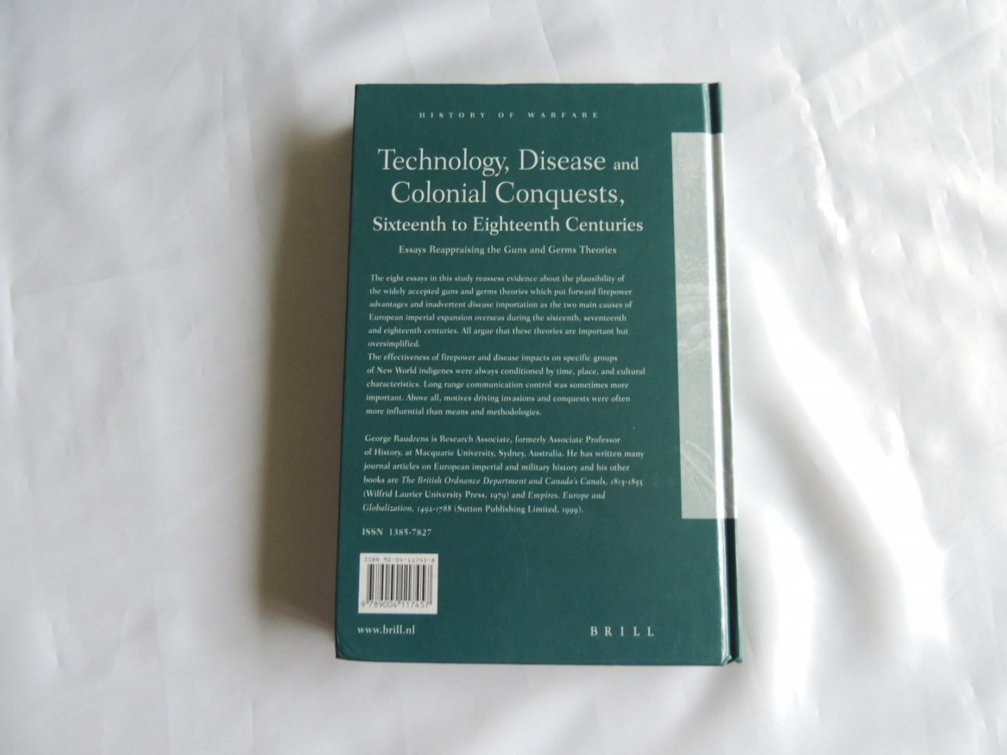 George Raudzens, Kelly deVries - History of Warfare. Volume 2. Technology, disease, and colonial conquests, sixteenth to eighteenth centuries : essays reappraising the guns and germs theories