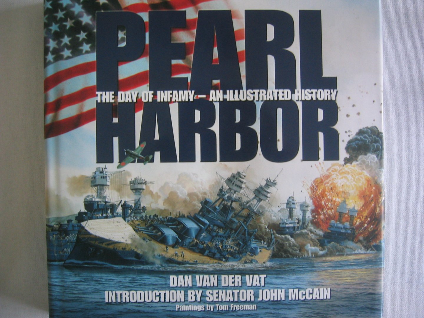 Vat, Dan van der, - Pearl Harbor - The Day of Infamy - an illustrated history.