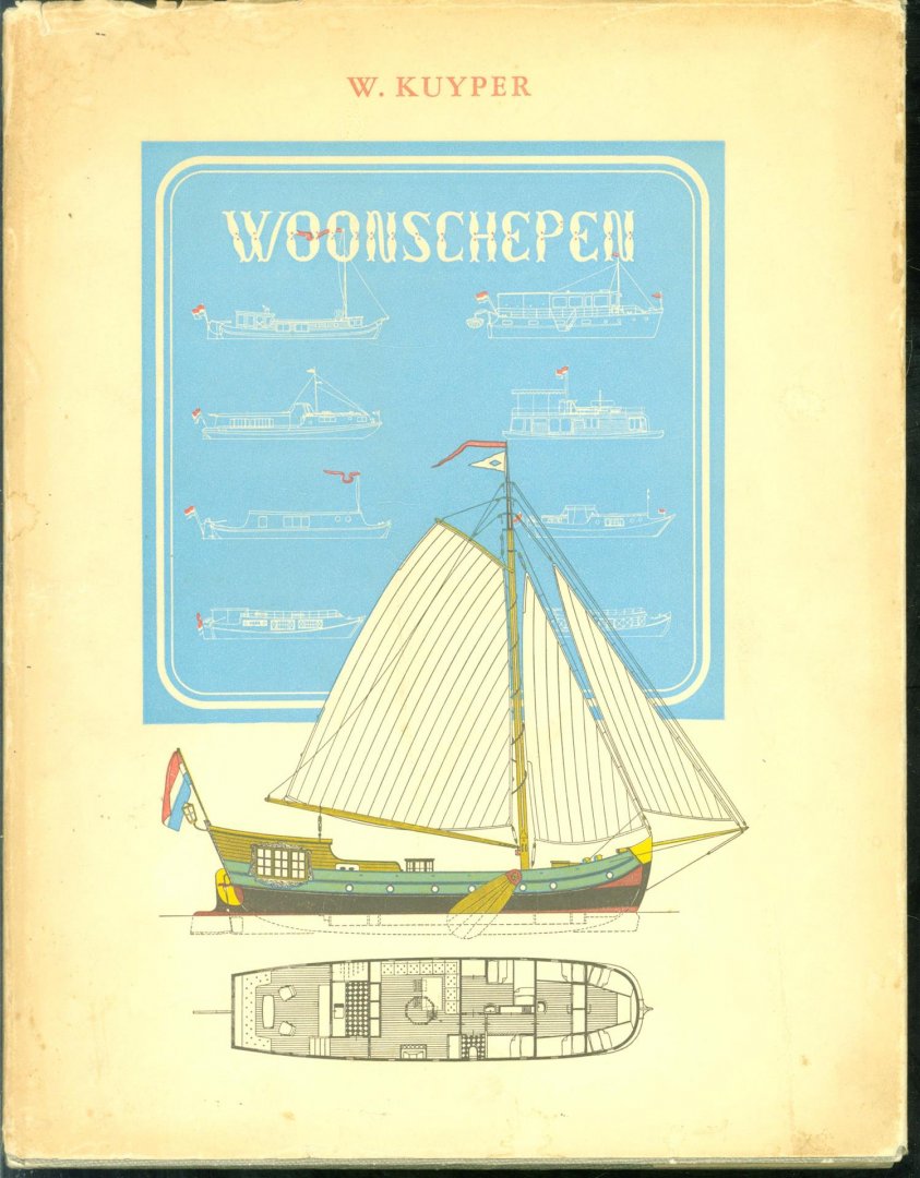 W. Kuyper binnenhuiskunst. - Woonschepen : verzamelde ontwerpen met foto&#039;s van interieurs, losse meubelen enz.