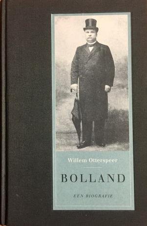 BOLLAND - WILLEM JAN OTTENSPEER.; OTTERSPEER, WILLEM. (ED.) - Bolland. Een biografie.