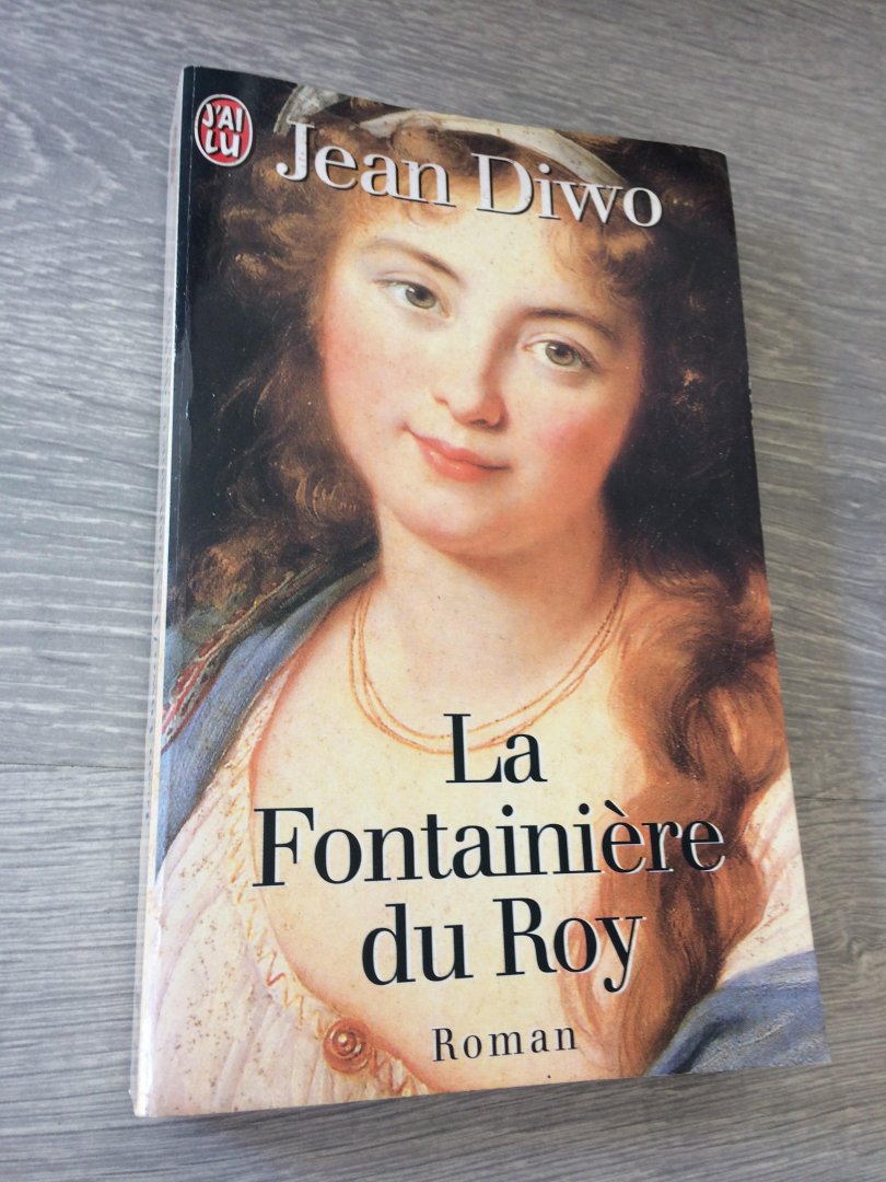 Jean Diwo - La fontainière du Roy