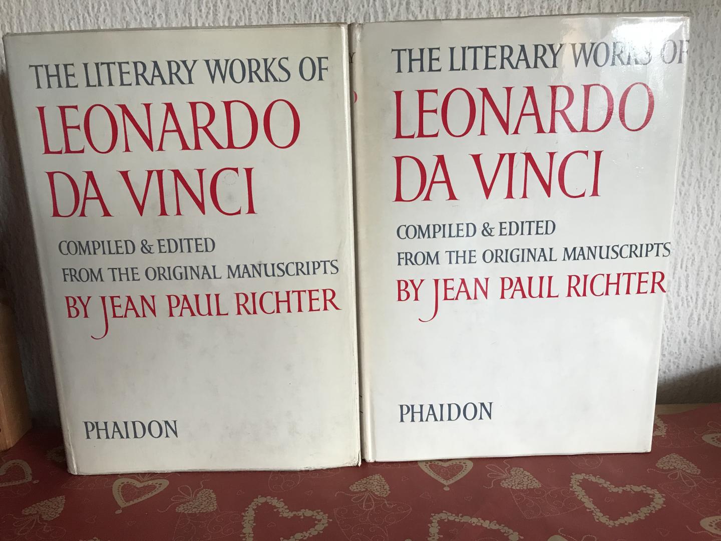 Jean Paul Richter - The Literary Works of LEONARDO DA VINCI , compiled and Edited from the original Manuscripts