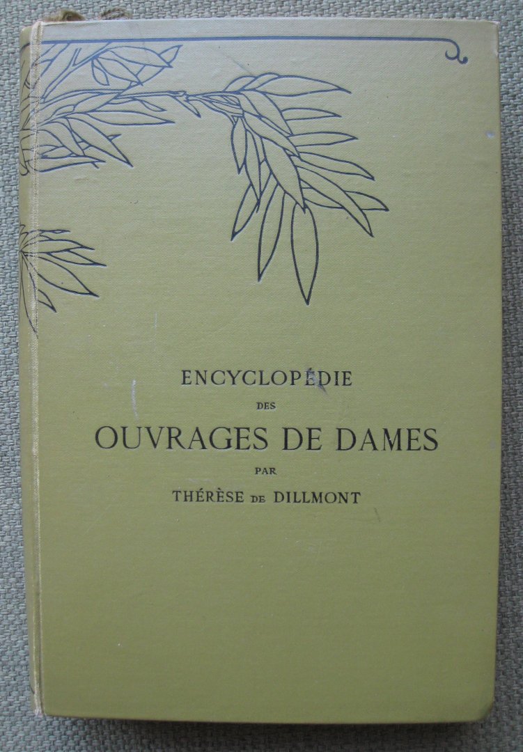 Dillmont, T.  de   -  Dillmont, Thérèse de - encyclopédie des ouvrages de dames  -  ouvrages de dames