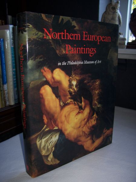 Sutton, Peter C. - Northern European Paintings in the Philadelphia Museum of Art (16e - 19e eeuw)