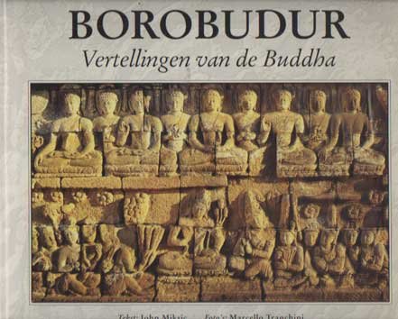 Miksic, John - Borobudur. Vertellingen van de Buddha.