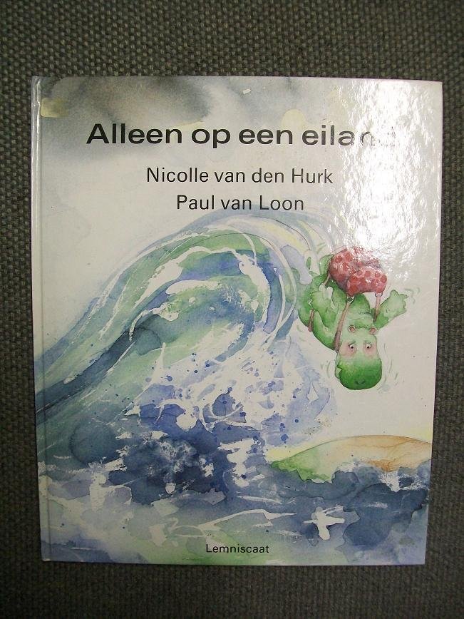 Hurk, Nicolle van den Paul van Loon - Alleen op een eiland / druk 1