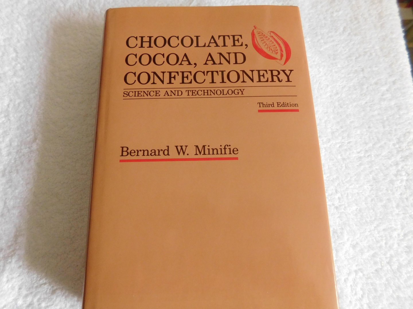 Bernard W. Minifie - Chocolate, Cocoa and Confectionery    ( third edition )