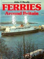 Hendy, John F. - Ferries around Britain