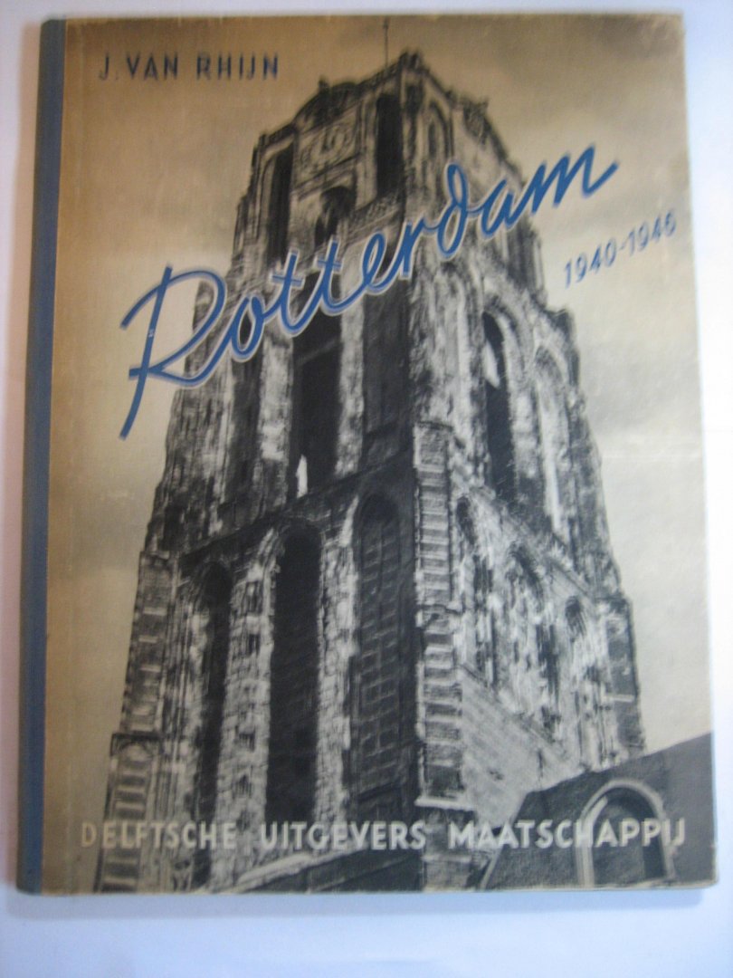 J van Rhijn - Rotterdam 1940-1946