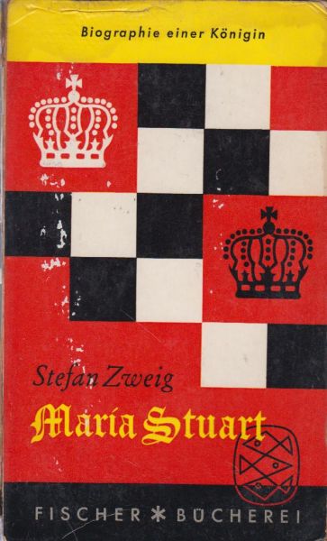Zweig, Stefan - Maria Stuart. Biographie einer Konigin Zweig, Stefan - Maria Stuart. Biographie einer Konigin