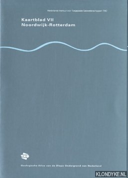 Doornenbal, J.C. - Geologische atlas van de diepe ondergrond van Nederland. Kaartblad VII: Noordwijk-Rotterdam, Kaartblad VIII: Amsterdam-Gorinchem, inclusief Toelichting bij kaartbladen