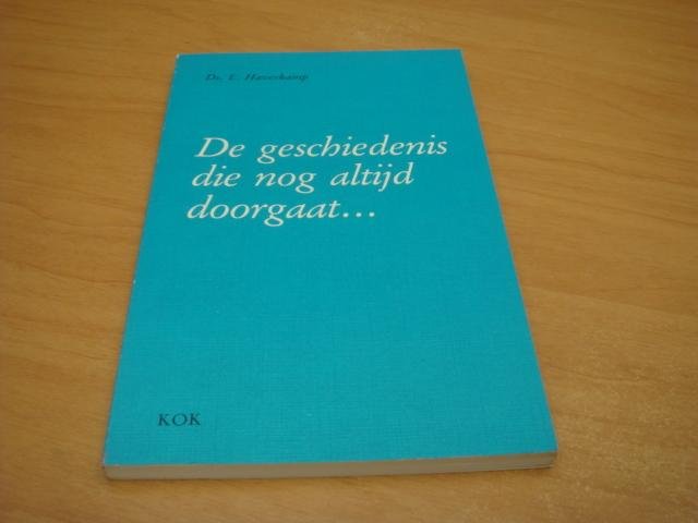 Haverkamp, E - De Geschiedenis die nog altijd doorgaat - Bijbelstudieboek over het boek handelingen der Apostelen voor Catechese en bijbelkringen