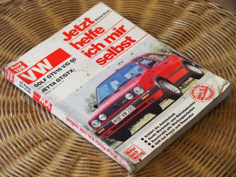 Korp D. - VW Golf GTI/16 V/G 60 Januar '84 bis Juli '91. Jetta GT/GTX Oktober '84 bis Juli '91. Jetzt helfe ich mir selbst