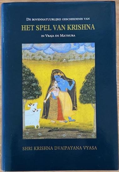 Vyasa, Sri Krishna Dvaipayana / Teylingen, Hendrik van - DE BOVENNATUURLIJKE GESCHIEDENIS VAN HET SPEL VAN KRISHNA (2 delen)Onverkort herdicht naar de oorspronkelijke verzen van het Bhagavata Purana.