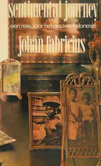 Fabricius, Johan. - Sentimental Journey. Een reis door het nieuwe Indonesië.