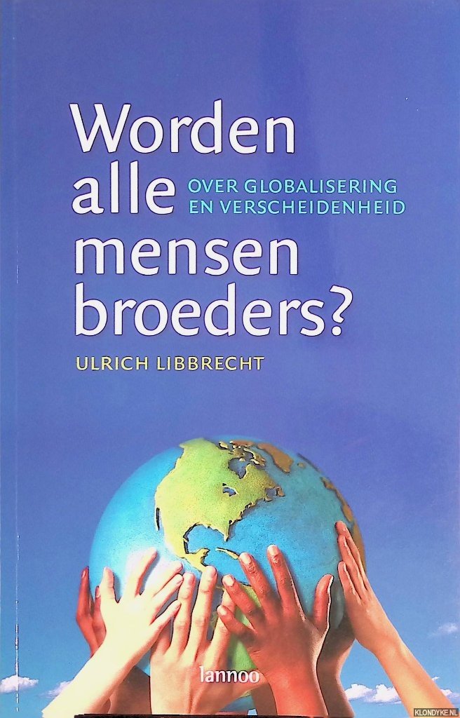 Libbrecht, Ulrich - Worden alle mensen broeders?