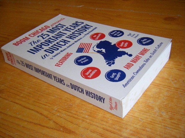 Saskia Maas; Andrew Moskos; Pep Rosenfeld - Boom Chicago presents The 25 Most Important Years in Dutch History
