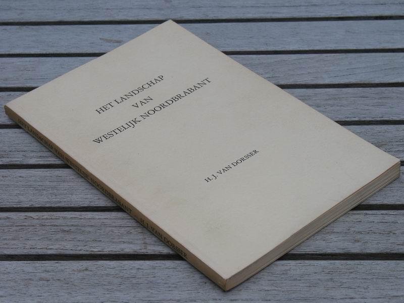 DORSSER H.J. v. - Het landschap van westelijk Noordbrabant. Bijdrage tot het inzicht in de ontstaanswijze