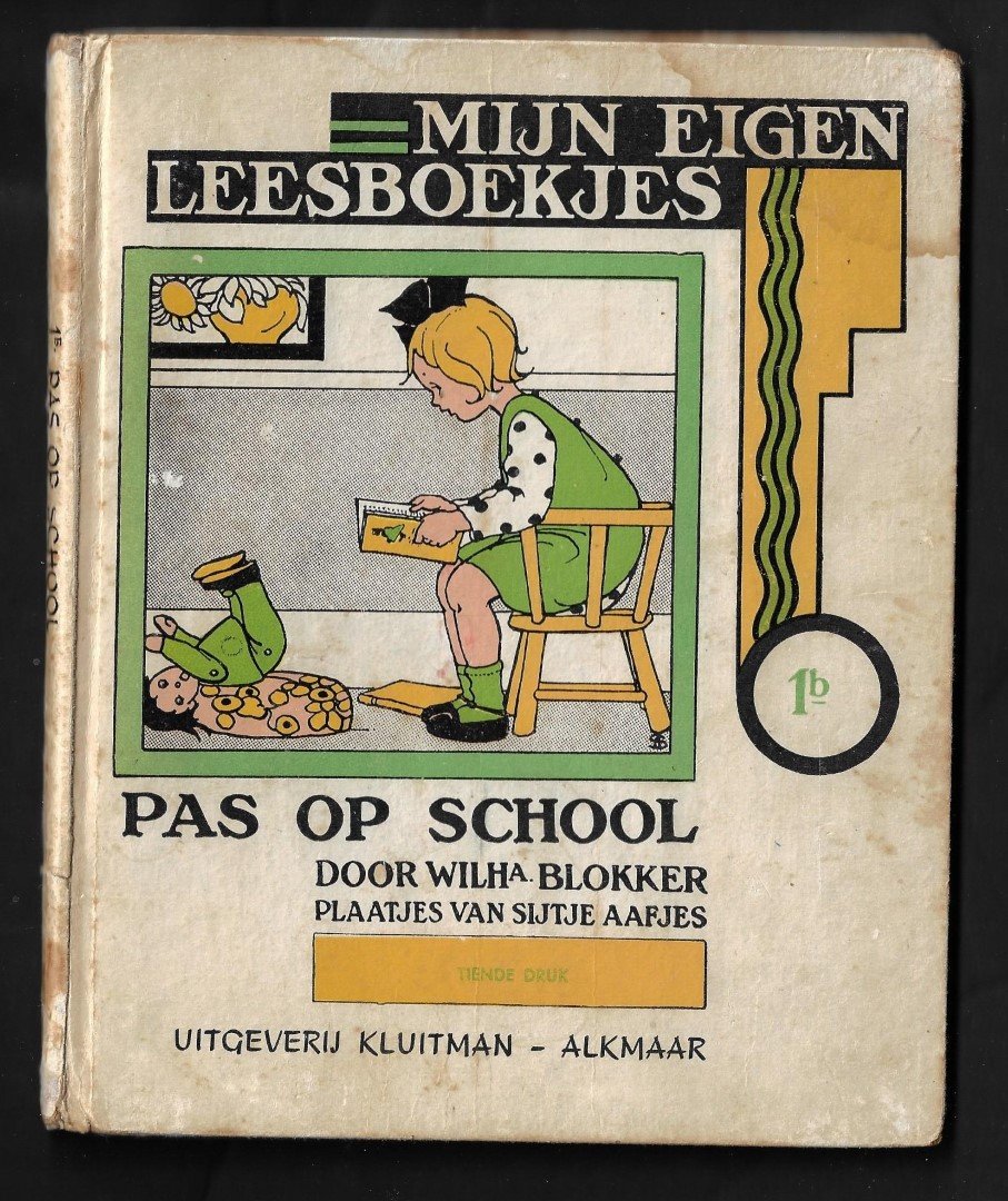 Blokker, Wilh. / Aafjes, Sijtje (ills.) - Mijn eigen leesboekjes; I B pas op voor school ills. Sijtje Aafjes