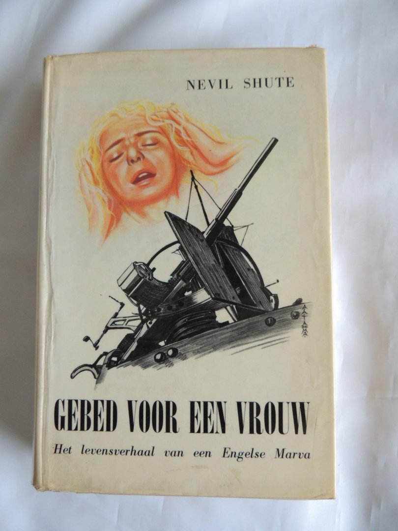 Nevil Shute, pseud. van Nevil Shute Norway --- geautoriseerde vertaling [uit het Engels] van Hans van Assumburg, pseud. van Kees Fens - Gebed voor een vrouw
