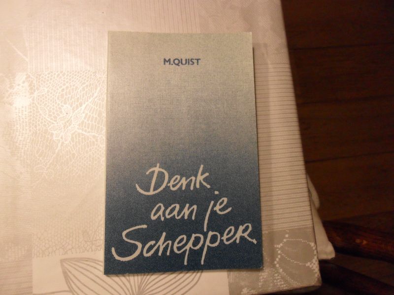 Quist M. - Denk aan je schepper