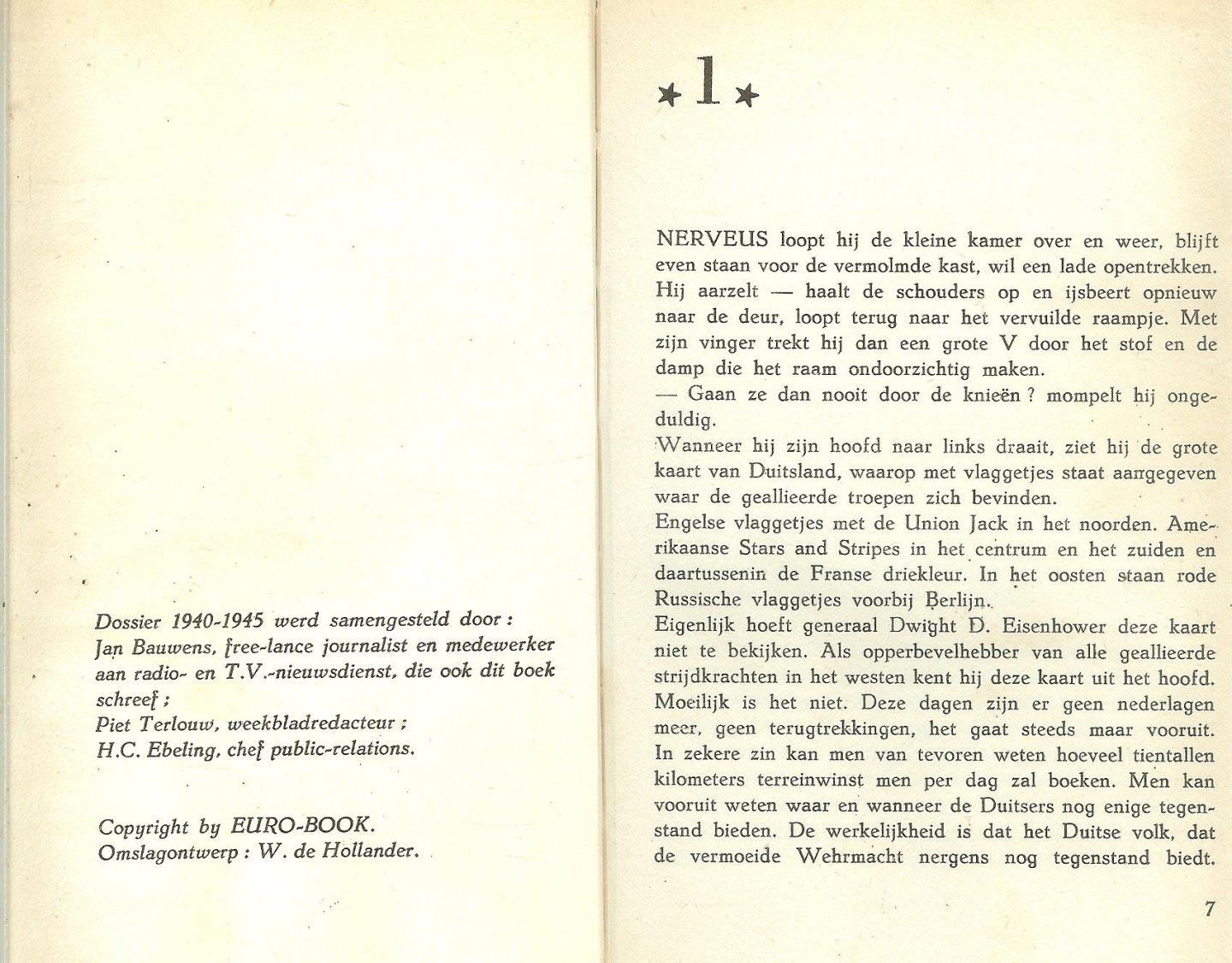 Bauwens, Jan en Piet  Terlouw, Piet  Weekbladredacteur  H.C.  Ebeling, Chef publicrelations - Eisenhower de opperbevelhebber. Dossier 1940-1945.