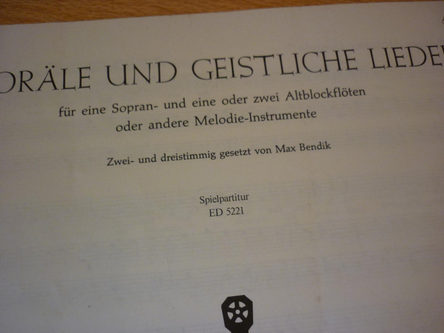 Max Bendik - Chorale und Geistliche Lieder  -  Fur Sopran- und 1 oder 2 Altblockfloten. Zwei-und dreistimmig gesetzt