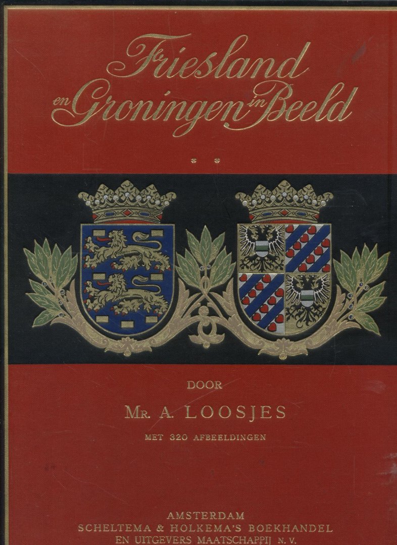 Loosjes, Mr. A. - Friesland en Groningen in beeld
