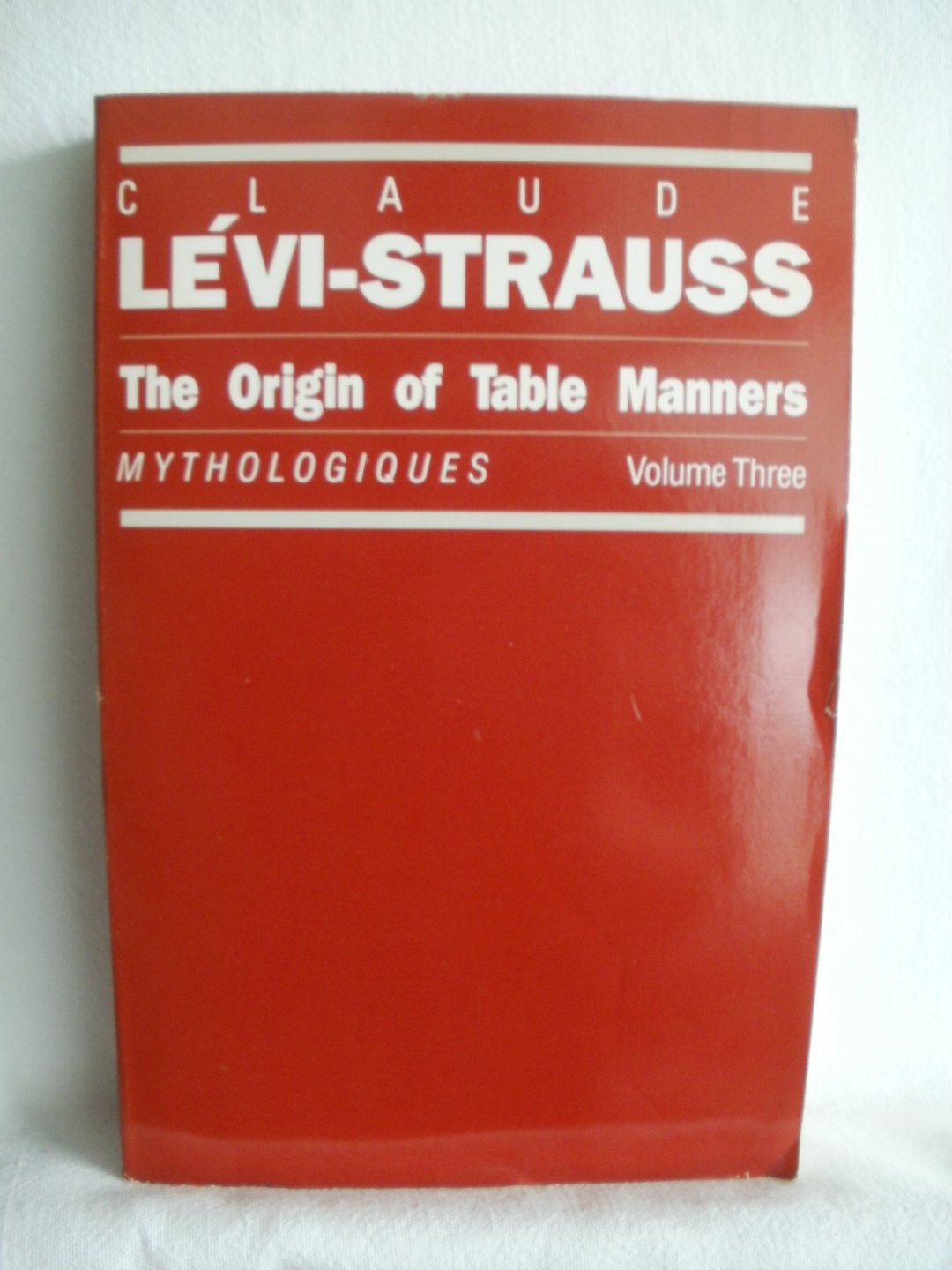 Levi-Strauus, Claude - The Origin of Table Manners. Mythologiques Vol. 3.